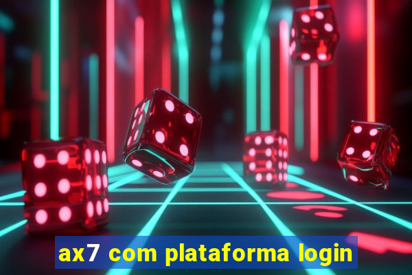 ax7 com plataforma login